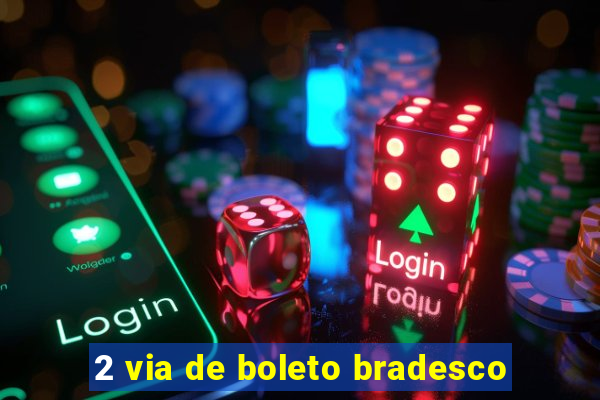 2 via de boleto bradesco